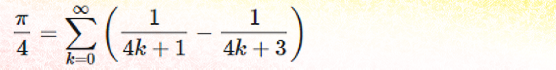pi divided by four equals the sum from k=0 to k=infinity of (1 divided by [4k+1]) - (1 divided by [4k+3]).